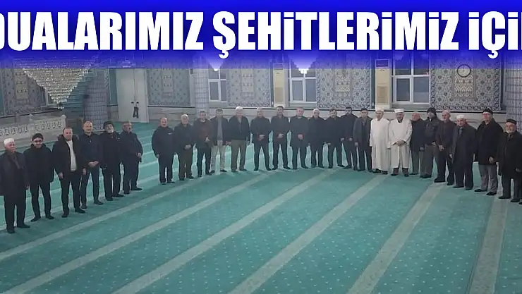 DUALARIMIZ ŞEHİTLERİMİZ İÇİN