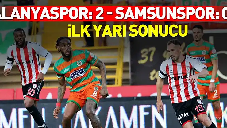 Alanyaspor: 2 - Samsunspor: 0
