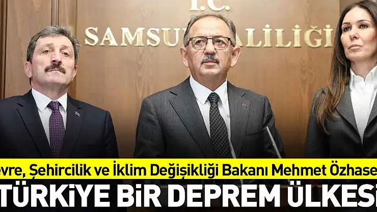 'Türkiye bir deprem ülkesi'
