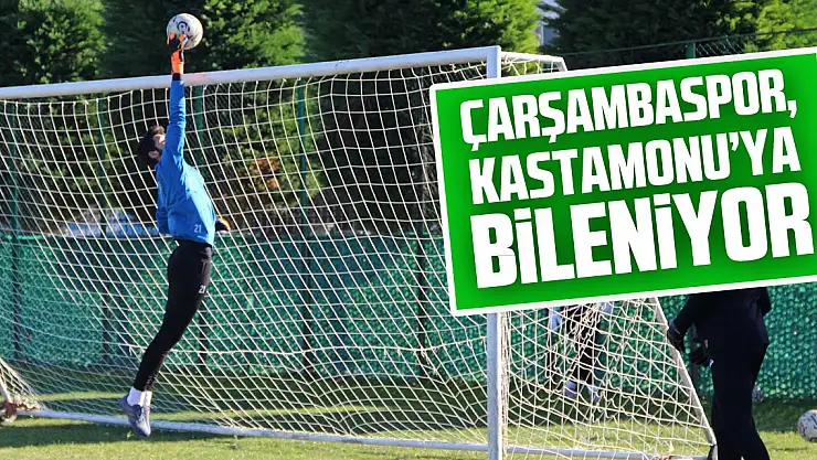 Çarşambaspor, Kastamonu'ya Bileniyor