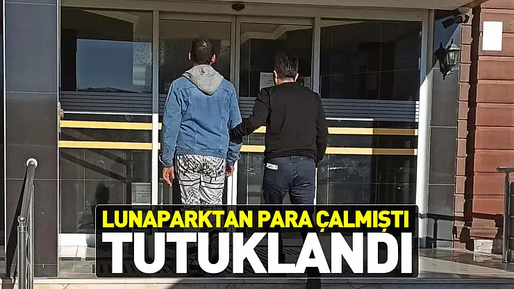 Lunaparktan para çalmıştı, tutuklandı