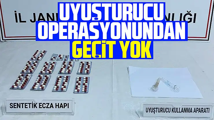 Uyuşturucu operasyonundan geçit yok