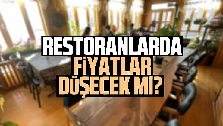 Restoranlarda Fiyatlar Düşecek mi?