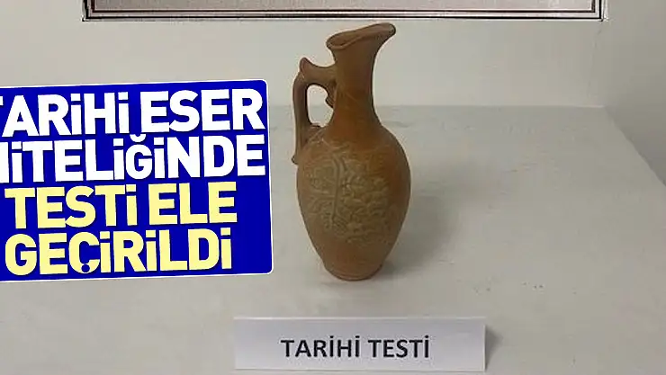 Tarihi eser niteliğinde testi ele geçirildi