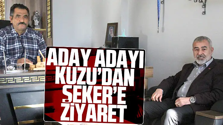 Aday Adayı Kuzu'dan Şeker'e Ziyaret