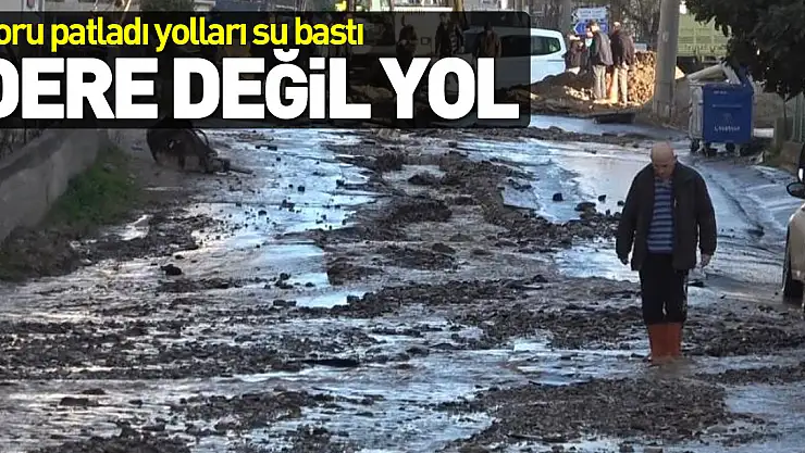 Su borusu patlayınca yollar dereye döndü