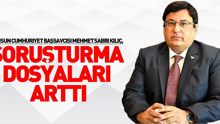Soruşturma dosyaları arttı
