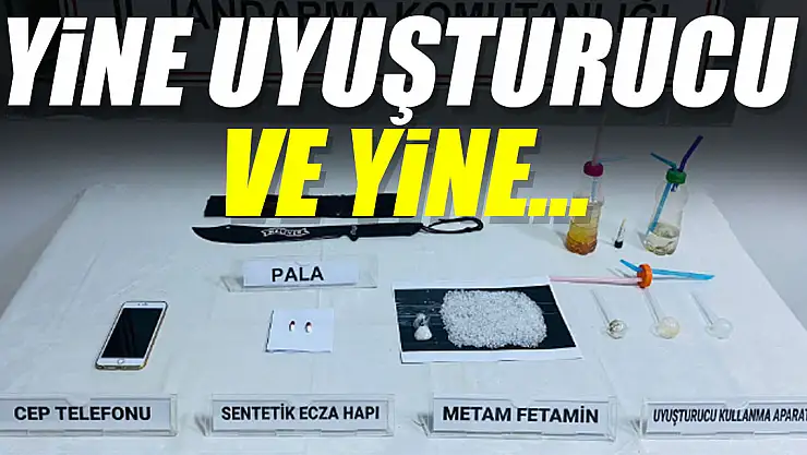 YİNE UYUŞTURUCU VE YİNE…