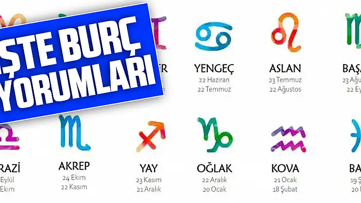 İŞTE BURÇ YORUMLARI