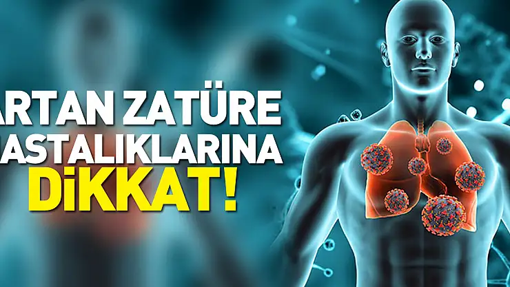 Artan Zatüre Hastalıklarına Dikkat