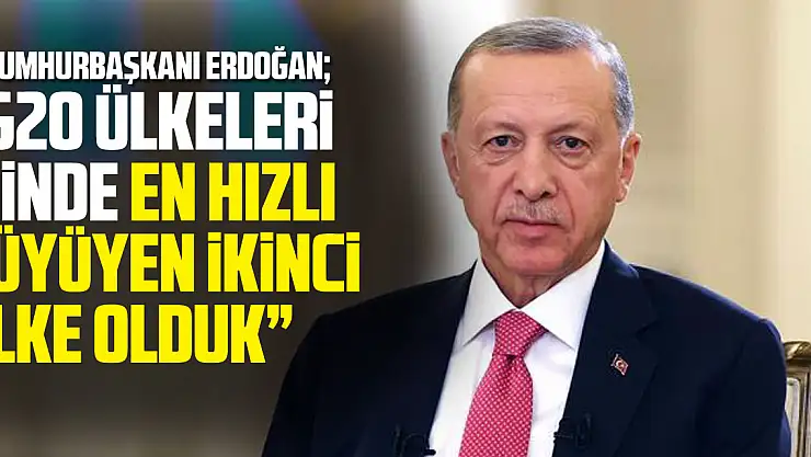 'En Hızlı Büyüyen İkinci Ülke Olduk'