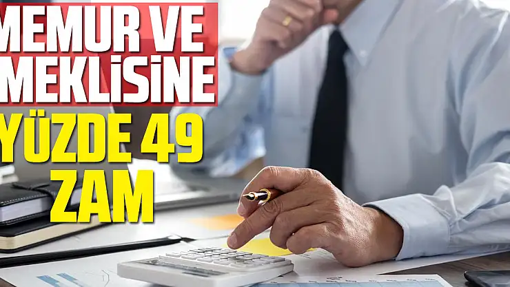 Memur Ve Emeklisine yüzde 49 zam