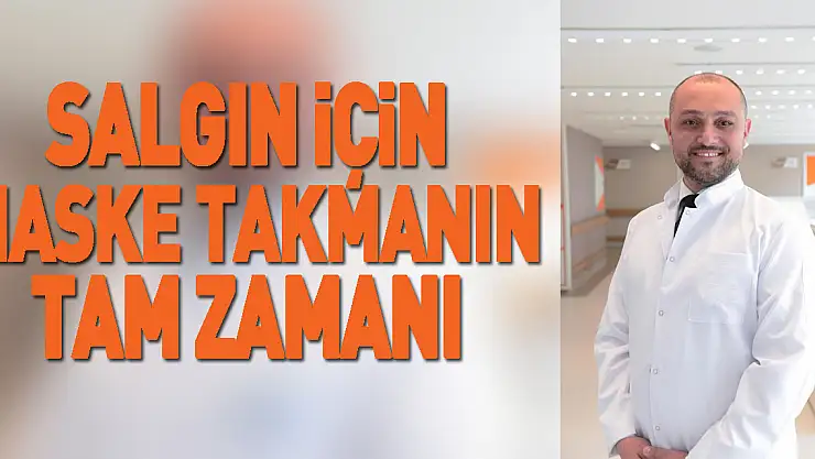 Salgın İçin Maske Takmanın Tam Zamanı