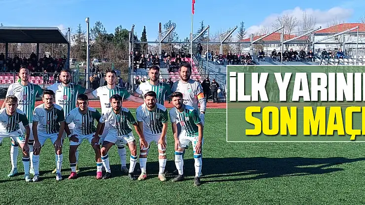 İlk Yarının Son Maçı