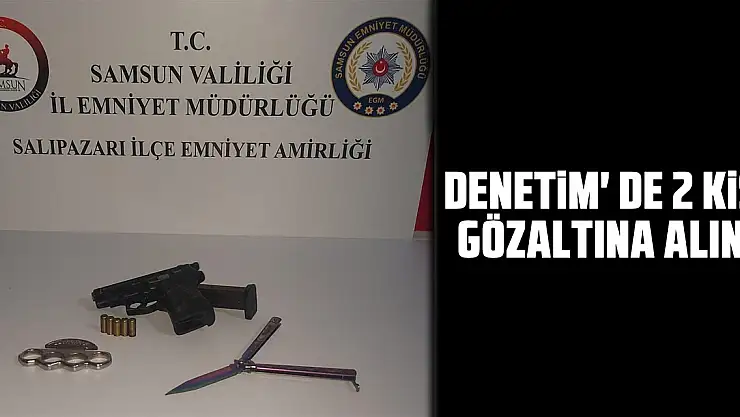Denetim' de 2 Kişi Gözaltına Alındı