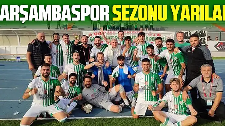 Çarşambaspor sezonu yarıladı