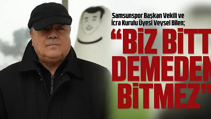 'Biz bitti demeden bitmez'
