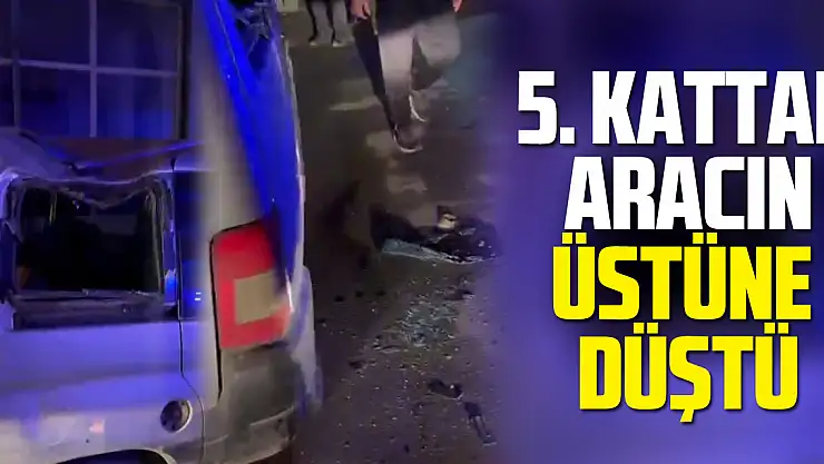 5. kattan Aracın Üzerine Düştü