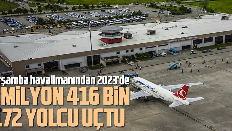 Çarşamba Havalimanı 1 milyon 416 bin 172 yolcu ağırladı
