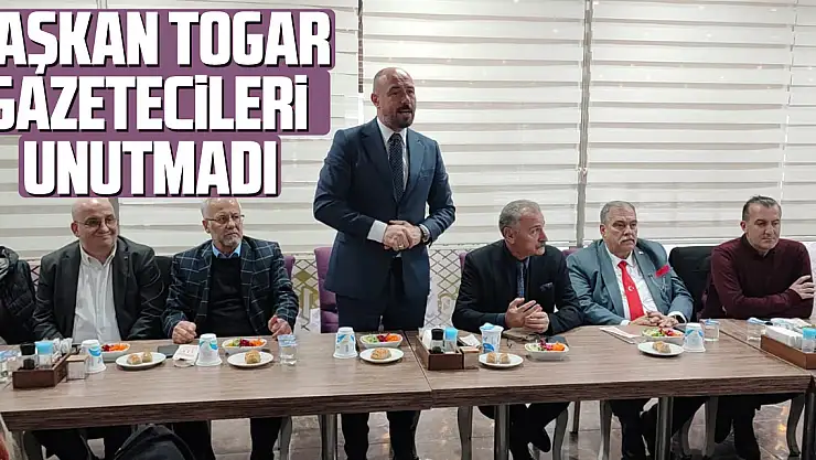 BAŞKAN TOGAR GAZETECİLERİ UNUTMADI