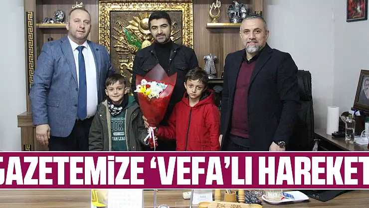 Gazetemize 'Vefa'lı Hareket