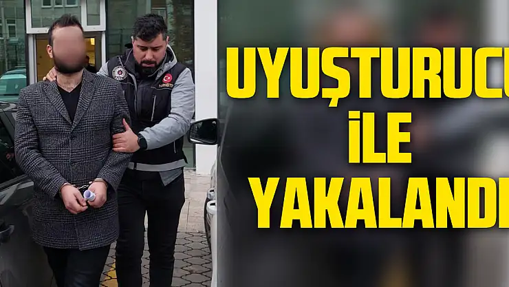 UYUŞTURUCU iLE YAKALANDI