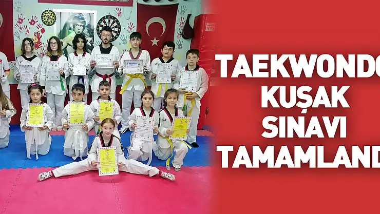 TAEKWONDO KUŞAK SINAVI TAMAMLANDI