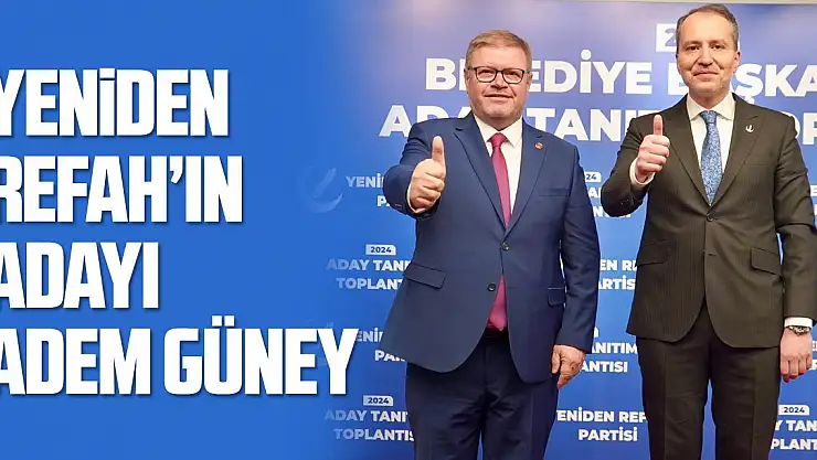 Yeniden Refah'ın adayı Adem Güney