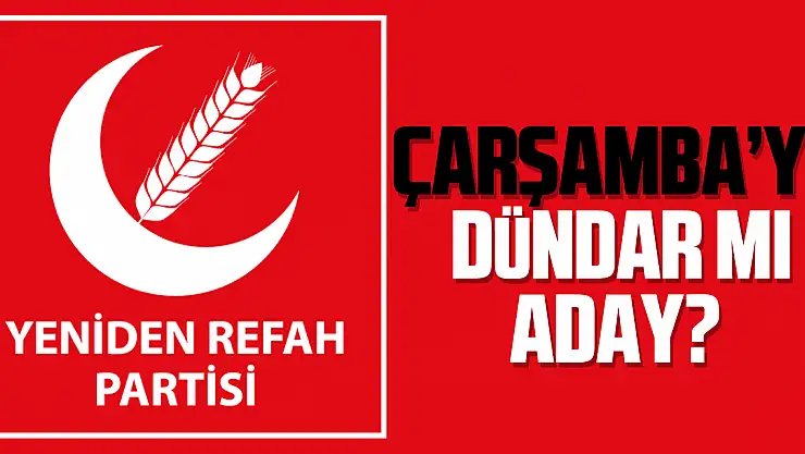 YRP' DE ÇARŞAMBA'YA DÜNDAR MI?