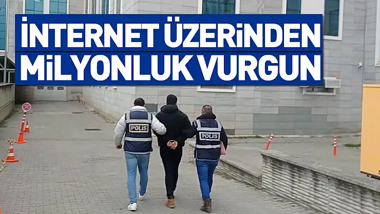 İnternet üzerinden milyonluk vurgun