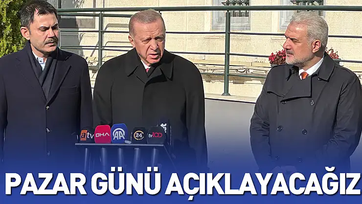 Cumhurbaşkanı Erdoğan'dan aday açıklaması