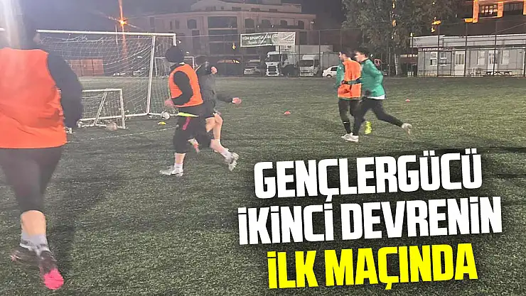 Gençlergücü İkinci Devrenin İlk Maçında