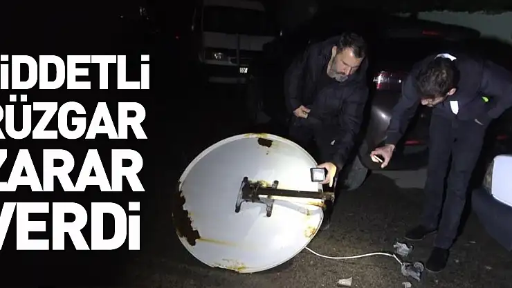 Şiddetli rüzgar zarar verdi