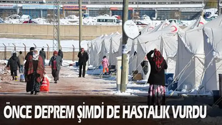 Önce deprem şimdi de hastalık vurdu