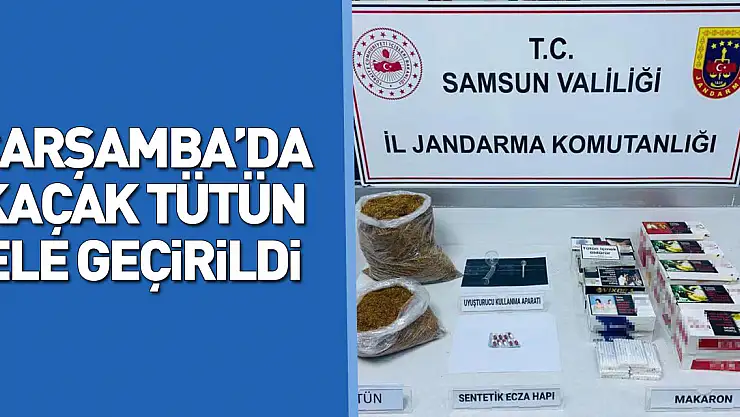 Çarşamba'da kaçak tütün
