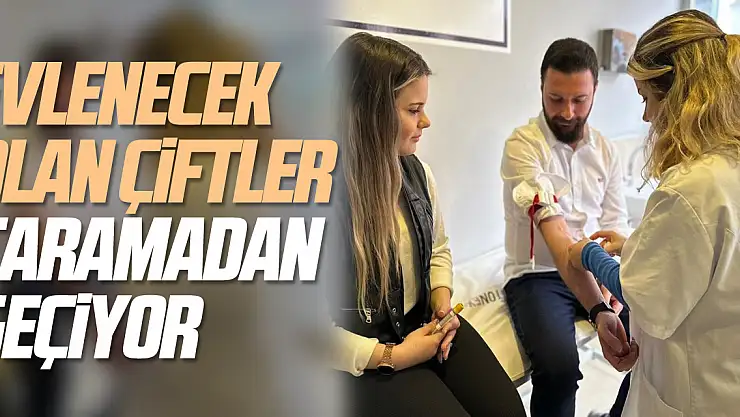 Evlenecek olan çiftler taramadan geçiyor