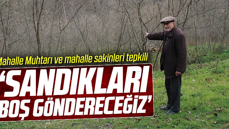 'SANDIKLARI BOŞ GÖNDERECEĞİZ'