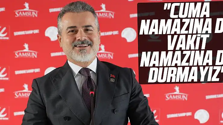 'Cuma namazına da vakit namazına da durmayız'