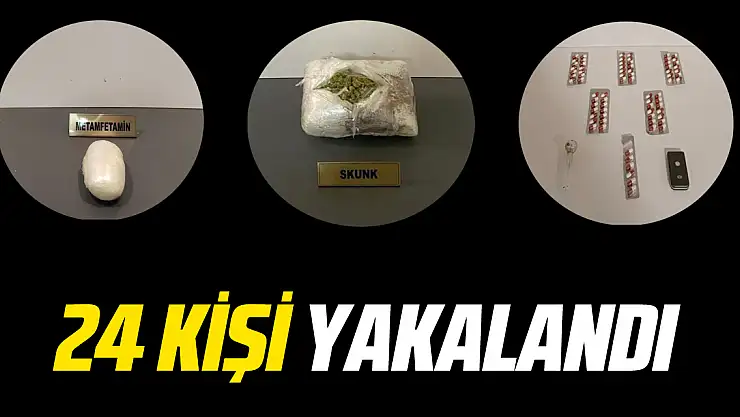 24 KİŞİ YAKALANADI