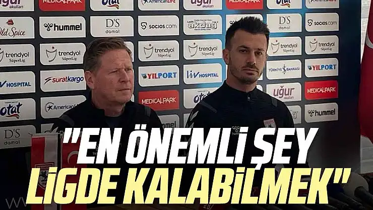 'EN ÖNEMLİ ŞEY LİGDE KALABİLMEK'