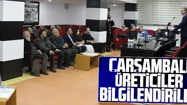 Çarşambalı Üreticiler Bilgilendirildi