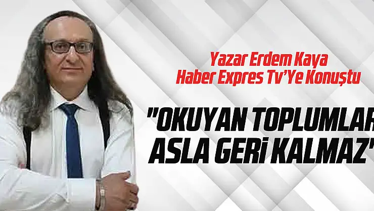 'Okuyan Toplumlar Asla Geri Kalmaz'