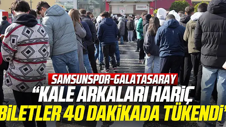 'Kale arkaları hariç biletler 40 dakikada tükendi'