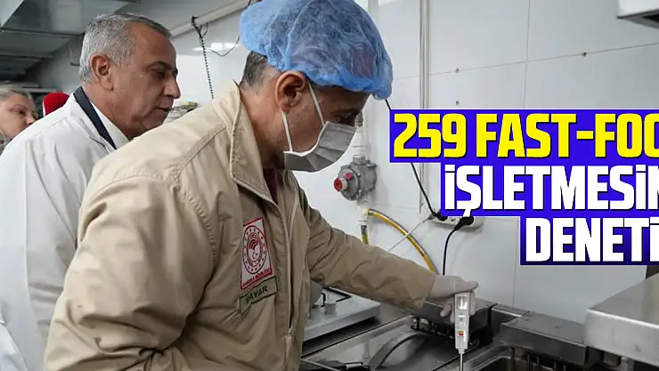 259 Fast-Food İşletmesine Denetim