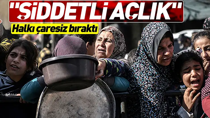 'şiddetli açlık' halkı çaresiz bıraktı