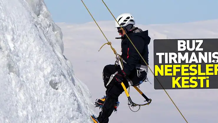 Buz tırmanışı nefesleri kesti