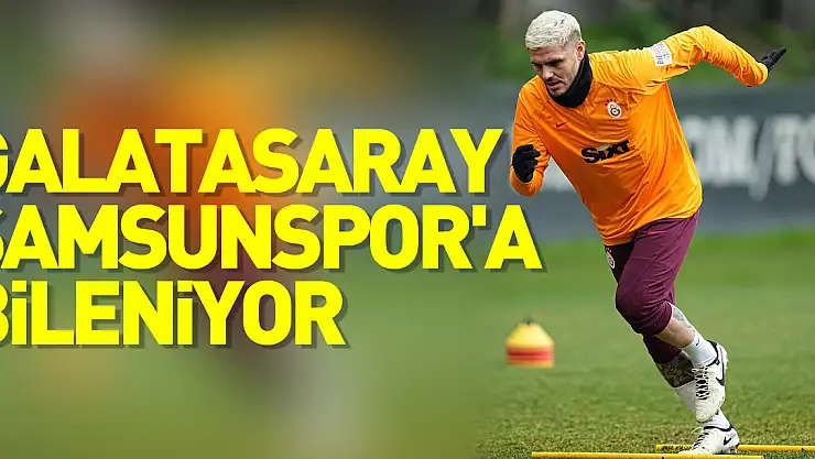 Galatasaray Samsunspor'a Bileniyor