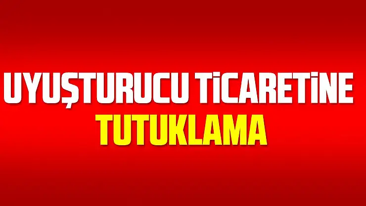Uyuşturucu ticaretine tutuklama