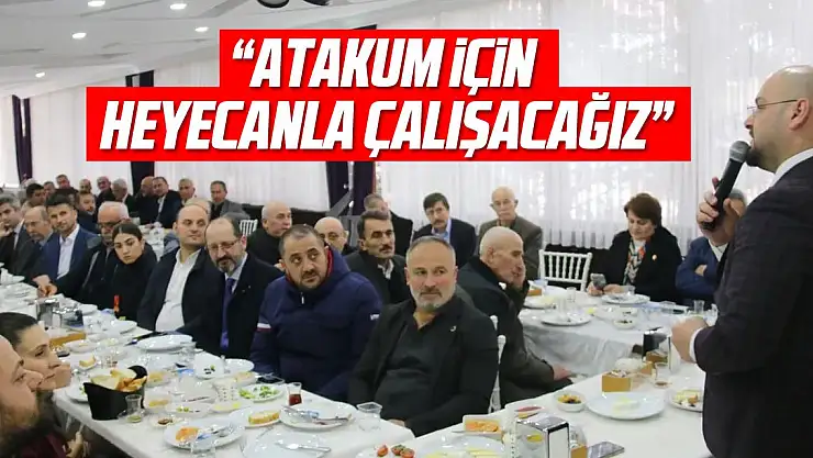 'Atakum İçin Heyecanla Çalışacağız'
