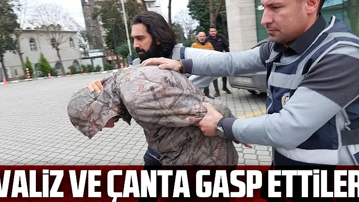 Valiz ve çanta Gasp Ettiler
